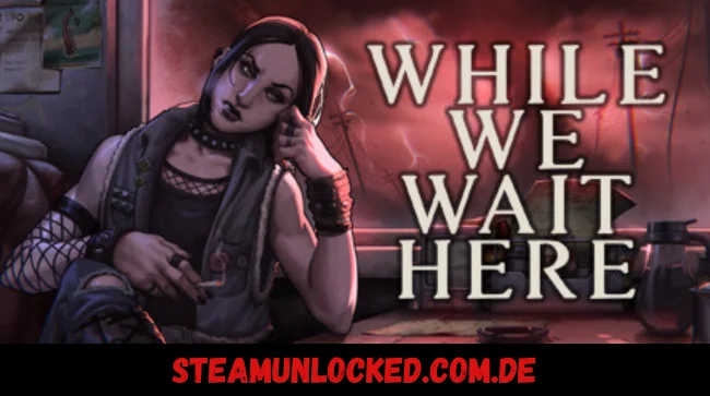 While We Wait Here Free Download