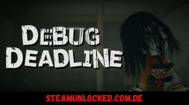 DEBUG DEADLINE Free Download