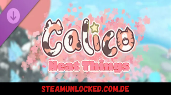 Calico - Neat Things DLC Free Download