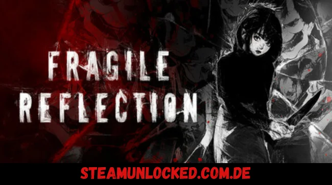 Fragile Reflection Free Download